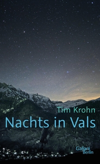 Buchcover: Tim Krohn. Nachts in Vals. Galiani Verlag, Berlin, 2015.