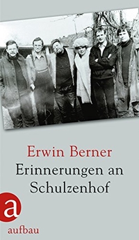 Buchcover: Erwin Berner. Erinnerungen an Schulzenhof. Aufbau Verlag, Berlin, 2016.