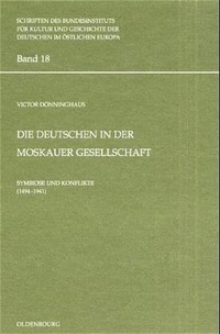 Buchcover: Victor Dönninghaus. Die Deutschen in der Moskauer Gesellschaft - Symbiose und Konflikte (1494-1941). Oldenbourg Verlag, München, 2002.