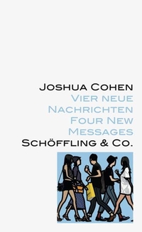 Buchcover: Joshua Cohen. Vier neue Nachrichten. Schöffling und Co. Verlag, Frankfurt am Main, 2014.