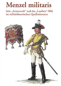 Cover: Jürgen Klosterhuis. Menzel militaris - Sein. Geheimes Staatsarchiv, Berlin, 2015.
