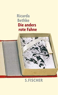 Buchcover: Ricarda Bethke. Die anders rote Fahne - Roman. S. Fischer Verlag, Frankfurt am Main, 2001.