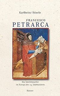 Buchcover: Karlheinz Stierle. Francesco Petrarca - Ein Intellektueller im Europa des 14. Jahrhunderts. Carl Hanser Verlag, München, 2003.