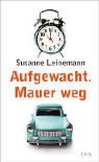 Cover: Susanne Leinemann. Aufgewacht. Mauer weg. Deutsche Verlags-Anstalt (DVA), München, 2002.