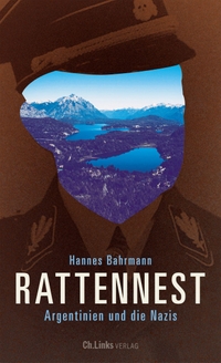 Buchcover: Hannes Bahrmann. Rattennest - Argentinien und die Nazis. Ch. Links Verlag, Berlin, 2021.