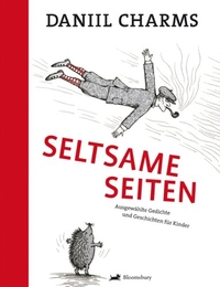Buchcover: Daniil Charms. Seltsame Seiten - Ausgewählte Gedichte und Geschichten für Kinder (Ab 6 Jahre). Berlin Verlag, Berlin, 2009.