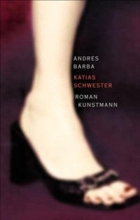 Buchcover: Andres Barba. Katias Schwester - Roman. Antje Kunstmann Verlag, München, 2003.