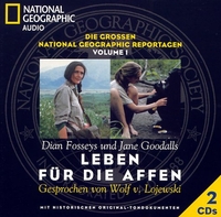 Cover: Dian Fossey / Jane Goodall. Leben für die Affen - Die großen Reportagen. Gekürzte Lesung. Zwei CDs. National Geographic, Hamburg, 2002.