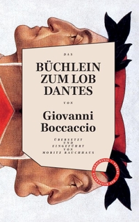 Buchcover: Giovanni Boccaccio. Büchlein zum Lob Dantes. Verlag Das kulturelle Gedächtnis, Berlin, 2021.