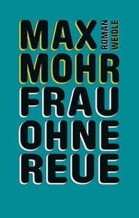 Buchcover: Max Mohr. Frau ohne Reue. Weidle Verlag, Bonn, 2019.