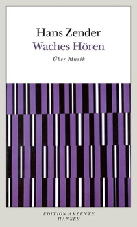 Buchcover: Hans Zender. Waches Hören - Über Musik. Carl Hanser Verlag, München, 2014.