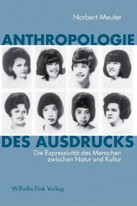 Buchcover: Norbert Meuter. Anthropologie des Ausdrucks - Die Expressivität des Menschen zwischen Natur und Kultur. Wilhelm Fink Verlag, Paderborn, 2006.