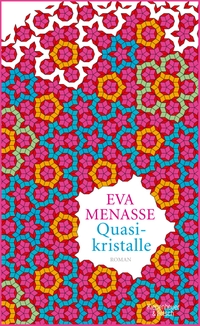 Buchcover: Eva Menasse. Quasikristalle - Roman. Kiepenheuer und Witsch Verlag, Köln, 2013.