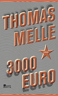 Buchcover: Thomas Melle. 3000 Euro - Roman. Rowohlt Berlin Verlag, Berlin, 2014.