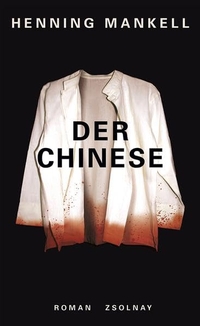 Buchcover: Henning Mankell. Der Chinese - Roman. Zsolnay Verlag, Wien, 2008.