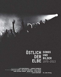 Buchcover: Östlich der Elbe - Songs und Bilder 1970-2013. Mit Fotos von Ulrich Burchert. Ch. Links Verlag, Berlin, 2020.