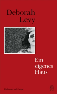 Buchcover: Deborah Levy. Ein eigenes Haus. Hoffmann und Campe Verlag, Hamburg, 2021.