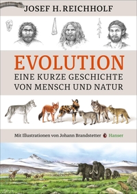 Buchcover: Josef H. Reichholf. Evolution - Eine kurze Geschichte von Mensch und Natur. Carl Hanser Verlag, München, 2016.
