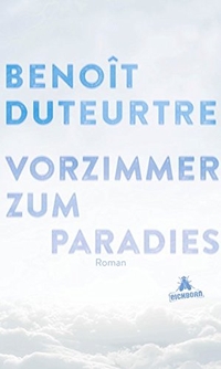 Buchcover: Benoit Duteurtre. Vorzimmer zum Paradies - Roman. Lübbe Verlagsgruppe, Köln, 2015.
