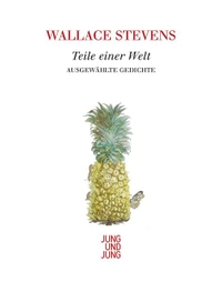 Buchcover: Wallace Stevens. Teile einer Welt - Ausgewählte Gedichte. Deutsch - Englisch. Jung und Jung Verlag, Salzburg, 2014.