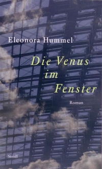 Buchcover: Eleonora Hummel. Die Venus im Fenster - Roman. Steidl Verlag, Göttingen, 2009.
