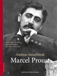 Buchcover: Andreas Isenschmid. Marcel Proust. Deutscher Kunstverlag, München, 2017.