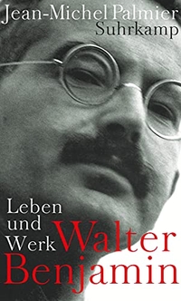 Buchcover: Jean-Michel Palmier. Walter Benjamin - Leben und Werk. Suhrkamp Verlag, Berlin, 2009.