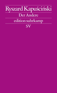 Buchcover: Ryszard Kapuscinski. Der Andere. Suhrkamp Verlag, Berlin, 2008.