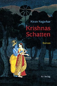 Buchcover: Kiran Nagarkar. Krishnas Schatten - Roman. A1 Verlag, München, 2002.