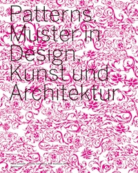 Buchcover: Petra Schmidt (Hg.). Patterns. Muster in Design, Kunst und Architektur. Birkhäuser Verlag, Basel, 2005.
