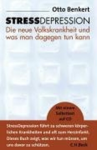 Buchcover: Otto Benkert. StressDepression - Die neue Volkskrankheit und was man dagegen tun kann. C.H. Beck Verlag, München, 2005.