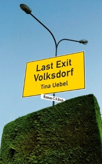 Buchcover: Tina Uebel. Last Exit Volksdorf - Roman. C.H. Beck Verlag, München, 2011.