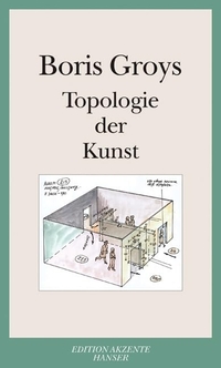Buchcover: Boris Groys. Topologie der Kunst. Carl Hanser Verlag, München, 2003.