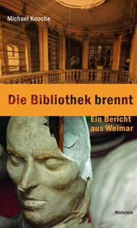 Buchcover: Michael Knoche. Die Bibliothek brennt - Ein Bericht aus Weimar. Wallstein Verlag, Göttingen, 2006.