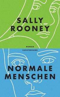 Buchcover: Sally Rooney. Normale Menschen - Roman. Luchterhand Literaturverlag, München, 2020.