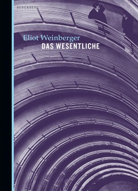 Buchcover: Eliot Weinberger. Das Wesentliche. Berenberg Verlag, Berlin, 2008.