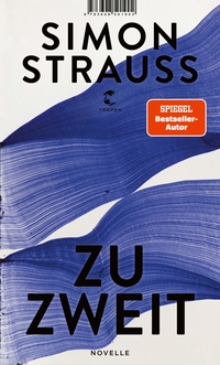 Buchcover: Simon Strauß. Zu Zweit - Novelle. Tropen Verlag, Stuttgart, 2023.