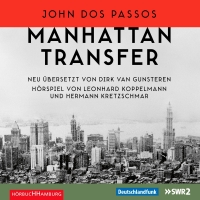 Buchcover: John Dos Passos. Manhattan Transfer - 6 CDs. Hörbuch Hamburg, Hamburg, 2016.