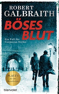 Buchcover: Robert Galbraith. Böses Blut - Ein Fall für Cormoran Strike. Blanvalet Verlag, München, 2020.