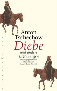 Buchcover: Anton Tschechow. Diebe - und andere Erzählungen. Nymphenburger Verlagsbuchhandlung, München, 2004.