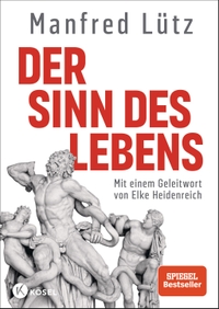 Buchcover: Manfred Lütz. Der Sinn des Lebens. Kösel Verlag, München, 2024.