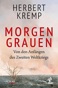 Buchcover: Herbert Kremp. Morgen Grauen - Von den Anfängen des Zweiten Weltkriegs. Olzog Verlag, München, 2022.