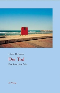 Buchcover: Günter Herburger. Der Tod - Eine Reise ohne Ende. A1 Verlag, München, 2006.