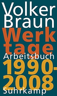 Buchcover: Volker Braun. Werktage - Arbeitsbuch 1990-2008. Suhrkamp Verlag, Berlin, 2014.