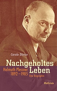 Buchcover: Carola Dietze. Nachgeholtes Leben - Helmuth Plessner 1892-1985. Wallstein Verlag, Göttingen, 2006.