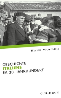 Buchcover: Hans Woller. Geschichte Italiens im 20. Jahrhundert - Europäische Geschichte im 20. Jahrhundert. C.H. Beck Verlag, München, 2010.