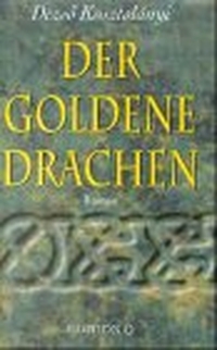 Buchcover: Dezsö Kosztolanyi. Der goldene Drachen - Roman. edition q im Quintessenz Verlag, Berlin, 1999.