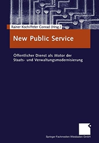 Buchcover: Peter Conrad (Hg.) / Rainer Koch (Hg.). New Public Service - Öffentlicher Dienst als Motor der Staats- und Verwaltungsmodernisierung. Betriebswirtschaftlicher Verlag Dr. Th. Gabler, Wiesbaden, 2003.