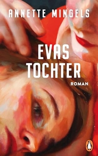 Annette Mingels. Evas Tochter - Roman. Penguin Verlag, München, 2026.