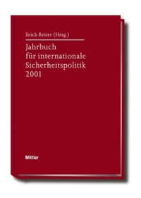 Buchcover: Erich Reiter (Hg.). Jahrbuch für internationale Sicherheitspolitik 2001. E. S. Mittler und Sohn Verlag, Hamburg, 2001.
